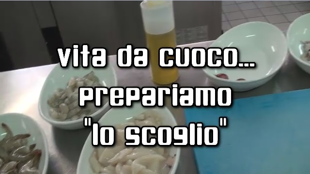 Vita da cuoco... prepariamo "lo scoglio"